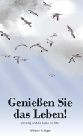 Cover: Genie&szlig;en Sie das Leben! - Buchschmiede