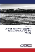 Cover: A Brief History of Weather Forecasting Around the World - LAP Lambert Academic Publishing