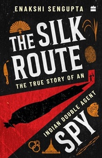 Abbildung von: The Silk Route Spy - HarperCollins Publishers India