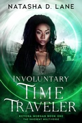 Cover: Involuntary Time Traveler (Keyona Morgan) - Natasha D. Lane