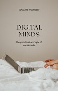 Cover: Digital minds: the good, bad and ugly of social media - Oliver Smith
