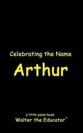 Cover: Celebrating the Name Arthur - Silent King Books
