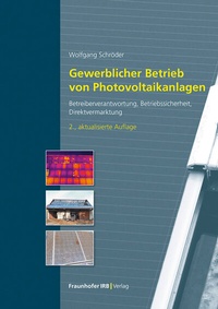 Abbildung von: Gewerblicher Betrieb von Photovoltaikanlagen - Fraunhofer IRB Verlag