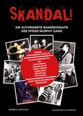 Cover: SKANDAL! Die Spider Murphy Gang. Original handsigniertes Exemplar! Unterschriften von Willie Duncan, Andreas Keller, Barney Murphy, Ludwig Seuss, G&uuml;nther Sigl, Otto Staniloi! - Schwarzkopf & Schwarzkopf