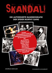 Abbildung von: SKANDAL! Die Spider Murphy Gang. Original handsigniertes Exemplar! Unterschriften von Willie Duncan, Andreas Keller, Barney Murphy, Ludwig Seuss, Günther Sigl, Otto Staniloi! - Schwarzkopf & Schwarzkopf