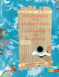 Abbildung von: Das Abenteuer des Wilden Flusses - La aventura del Río Salvaje - Amiguitos - Sprachen für Kinder