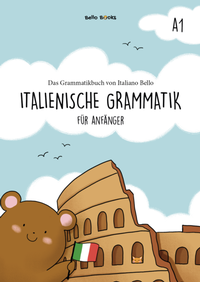 Abbildung von: Italienische Grammatik für Anfänger A1 - Bello Books