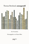 Cover: Thomas Bernhard, naturgem&auml;&szlig; - Korrektur Verlag