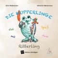 Cover: Viel Spa&szlig; mit dem Ritterling - Verlag Edition K&ouml;ndgen