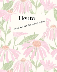 Abbildung von: Heute mache ich mir das Leben schön - KaterPresse & Edition Blaumond
