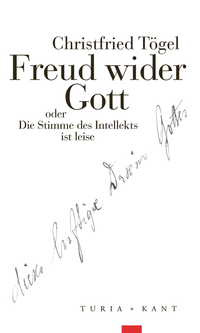 Abbildung von: Freud wider Gott - Verlag Turia + Kant