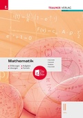 Cover: Mathematik II HTL + digitales Zusatzpaket - Erkl&auml;rungen, Aufgaben, L&ouml;sungen, Formeln - Trauner Verlag
