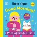Cover: Rose Signs Good Morning! - DK Children