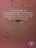 Abbildung von: The History of Gynecological Treatment of Women's Pelvic Pain and the Recent Emergence of Pain Sensitization - Academic Press
