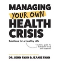 Cover: MANAGING YOUR OWN HEALTH CRISIS - Jeanie Ryan .