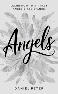 Enlarge image Cover: Angels: Learn How to Attract Angelic Assistance - Lulu.com