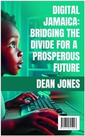 Cover: Digital Jamaica: Bridging the Divide for a Prosperous Future - Lulu.com