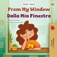 Bild vergrößern Bild: From My Window (English Italian Bilingual Kids Book) - KidKiddos Books Ltd.
