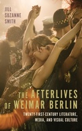 Cover: The Afterlives of Weimar Berlin - Camden House Inc