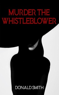 Enlarge image Cover: Murder the Whistleblower - Gatekeeper Press