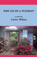 Cover: WHY GO ON A TUESDAY? - Gatekeeper Press