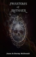 Cover: Phantoms of Ruthaer - Parlatheas Press