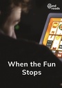 Cover: When the Fun Stops - Gatehouse Media Ltd