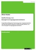 Cover: Entflechtung von Energieversorgungsunternehmen - GRIN Verlag