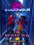 Cover: Shadowrun: The Mosaic Run - Catalyst Game Labs