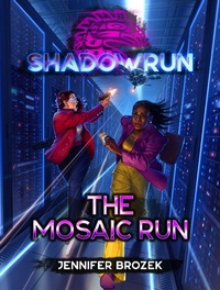 Enlarge image Cover: Shadowrun: The Mosaic Run - Catalyst Game Labs