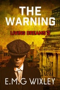 Cover: The Warning (Living Dreams, #2) - E.M.G Wixley