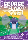 Cover: GEORGE the Flybot and the Golden Owl of France - Phoenix International Publications, Inc.