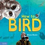 Cover: How to Bird - Free Spirit Publishing