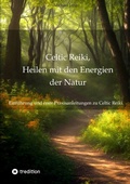 Cover: Celtic Reiki, Heilen mit den Energien der Natur - tredition