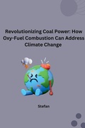 Cover: Revolutionizing Coal Power: How Oxy-Fuel Combustion Can Address Climate Change - tredition