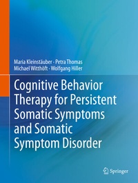 Abbildung von: Cognitive Behavior Therapy for Persistent Somatic Symptoms and Somatic Symptom Disorder - Springer
