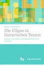 Cover: Die Ellipse in literarischen Texten - J.B. Metzler