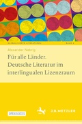 Cover: F&uuml;r alle L&auml;nder. Deutsche Literatur im interlingualen Lizenzraum - J.B. Metzler