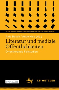 Abbildung von: Literatur und mediale Öffentlichkeiten - J.B. Metzler