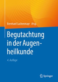 Bild vergrößern Bild: Begutachtung in der Augenheilkunde - Springer