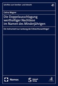 Abbildung von: Die Doppelausschlagung werthaltiger Nachlässe im Namen des Minderjährigen - Nomos