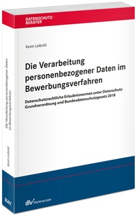 Abbildung von: Die Verarbeitung personenbezogener Daten im Bewerbungsverfahren - Fachmedien Recht und Wirtschaft