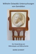 Cover: Wilhelm Ostwalds Untersuchungen von Gem&auml;lden - Kid Verlag
