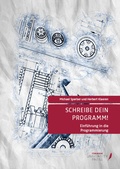 Cover: Schreibe dein Programm! - T&uuml;bingen University Press