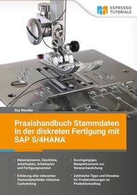 Abbildung von: Praxishandbuch Stammdaten in der diskreten Fertigung mit SAP S/4HANA - Espresso Tutorials