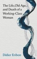Cover: The Life, Old Age, and Death of a Working-Class Woman - Allen Lane