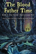 Cover: The Blood of Father Time, Book 2: The Mystic Clan's Grand Plot - IFDPublishing