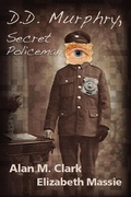 Cover: D. D. Murphry, Secret Policeman - IFDPublishing