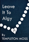 Cover: Leave It To Algy - Lulu.com