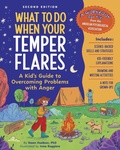 Cover: What to Do When Your Temper Flares, 2nd Edition - Magination Press, (American Psychological Association)